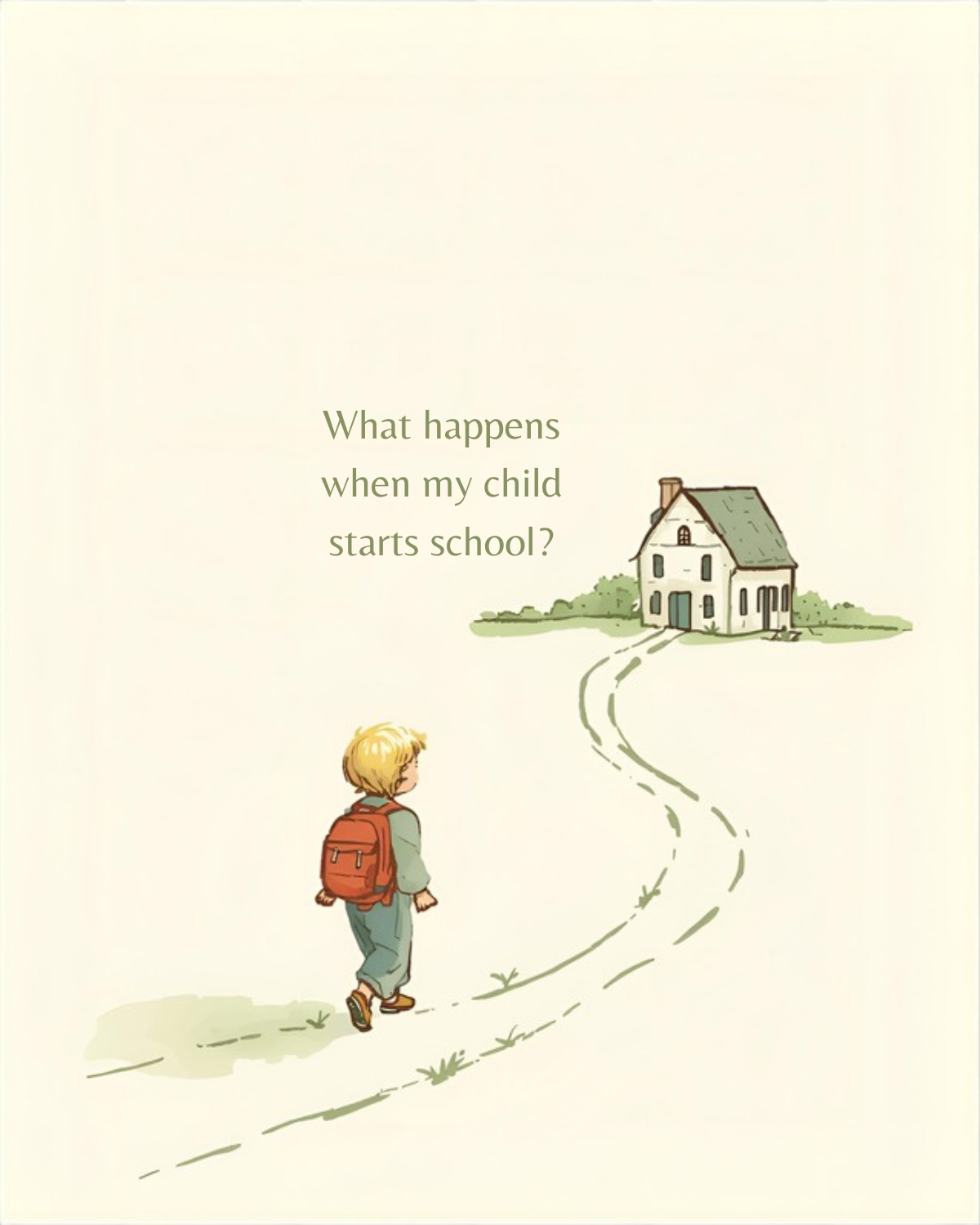 What happens when my child starts school?